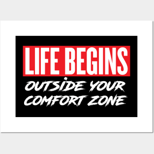 Life Begins Outside Your Comfort Zone Posters and Art